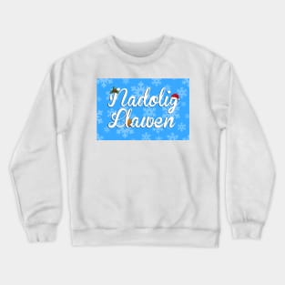 Nadolig Llawen - Merry Christmas from Wales Crewneck Sweatshirt